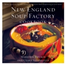 Image for New England Soup Factory Cookbook : More Than 100 Recipes from the Nation&#39;s Best Purveyor of Fine Soup