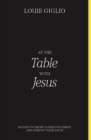 Image for At the table with Jesus: 66 days to draw closer to Christ and fortify your faith