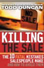 Image for Killing the Sale : The 10 Fatal Mistakes Salespeople Make and How to Avoid Them