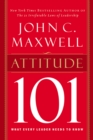 Image for Attitude 101  : what every leader needs to know