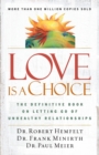 Image for Love Is a Choice : The Definitive Book on Letting Go of Unhealthy Relationships