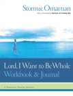 Image for Lord, I Want to Be Whole Workbook and Journal : A Personal Prayer Journey