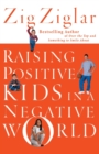 Image for Raising Positive Kids in a Negative World