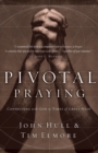 Image for Pivotal Praying : Connecting with God in Times of Great Need