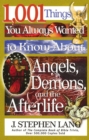 Image for 1,001 Things You Always Wanted to Know About Angels, Demons, and the Afterlife