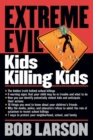 Image for Extreme Evil:  Kids Killing Kids