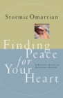 Image for Finding Peace for Your Heart : A Woman&#39;s Guide to Emotional Health
