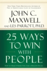 Image for 25 Ways to Win with People : How to Make Others Feel Like a Million Bucks