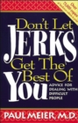 Image for Don&#39;t Let Jerks Get the Best of You : Advice for Dealing with Difficult People