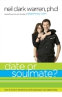 Image for Date or Soul Mate? : How to Know if Someone is Worth Pursuing in Two Dates or Less