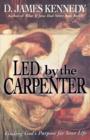 Image for Led by the Carpenter : Finding God&#39;s Purpose for Your Life!
