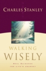 Image for Walking Wisely : Real Life Solutions for Life&#39;s Journey