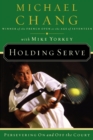 Image for Holding Serve : Persevering On and Off the Court