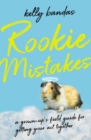 Image for Rookie mistakes  : a grown-up&#39;s field guide for getting your act together