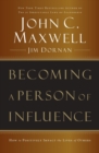 Image for Becoming a Person of Influence : How to Positively Impact the Lives of Others
