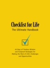 Image for Checklist for Life : 40 Days of Timeless Wisdom and Foolproof Strategies for Making the Most of Life&#39;s Challenges and Opportunities