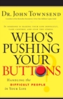 Image for Who&#39;s Pushing Your Buttons? : Handling the Difficult People in Your Life