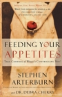 Image for Feeding Your Appetites : Take Control of What&#39;s Controlling You