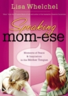 Image for Speaking Mom-ese : Moments of Peace and   Inspiration in the Mother Tongue