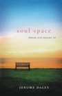 Image for Soul Space : Where God Breaks in