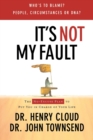 Image for It&#39;s Not My Fault : The No-Excuse Plan for Overcoming Life&#39;s Obstacles