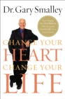 Image for Change Your Heart, Change Your Life