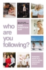 Image for Who are you following?  : pursuing Jesus in a social-media obsessed world