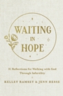 Image for Waiting in Hope: 31 Reflections for Walking With God Through Infertility