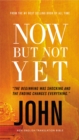 Image for Now but Not Yet, NET Eternity Now New Testament Series, Vol. 5: John, Paperback, Comfort Print