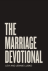 Image for The marriage devotional: 52 days to strengthen the soul of your marriage