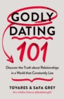 Image for Godly dating 101  : discovering the truth about relationships in a world that constantly lies