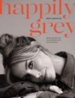 Image for Happily Grey: Stories, Souvenirs, and Everyday Wonders from the Life in Between