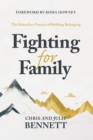 Image for Fighting for family  : the relentless pursuit of building belonging
