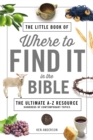 Image for The little book of where to find it in the Bible