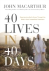 Image for 40 lives in 40 days: experiencing God&#39;s grace through the Bible&#39;s most compelling characters