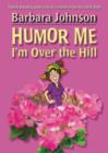 Image for Humor Me, I&#39;m Over the Hill