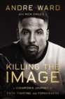 Image for Killing the Image