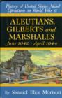 Image for History of United States Naval Operations in World War II : v. 7 : Aleutians, Gilberts and Marshalls June 1942 - April 1944