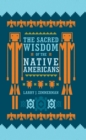 Image for The Sacred Wisdom of the Native Americans