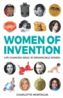 Image for Women of invention  : life-changing ideas by remarkable women