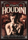 Image for Houdini  : the life and times of the world&#39;s greatest magician