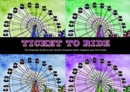 Image for Ticket To Ride : The Essential Guide to the World&#39;s Greatest Roller Coasters and Thrill Rides
