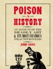 Image for Poison: A History : An Account of the Deadly Art and its Most Infamous Practitioners