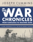 Image for The War Chronicles: From Flintlocks to Machine Guns