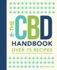 Image for The CBD handbook  : over 100 recipes for hemp-derived health and wellness