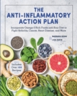 Image for The anti-inflammatory action plan  : incorporate omega-3 rich foods into your diet to fight arthritis, cancer, heart disease, and more
