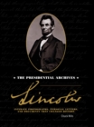 Image for Lincoln : The Presidential Archives - Intimate Photographs, Personal Letters, and Documents that Changed History