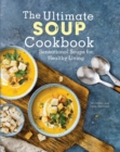 Image for The ultimate soup cookbook  : sensational soups for healthy living