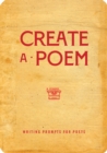 Image for Create a Poem : Writing Prompts for Poets