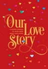 Image for Our Love Story : A Guided Journal To Learn More About Each Other : Volume 24